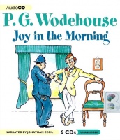 Joy in the Morning written by P.G. Wodehouse performed by Jonathan Cecil on CD (Unabridged)